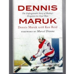Autographed ECW Press Dennis Maruk The Unforgettable Story of Hockey's Forgotten 60 Goal Man - Hardcover book by Author Ken Reid